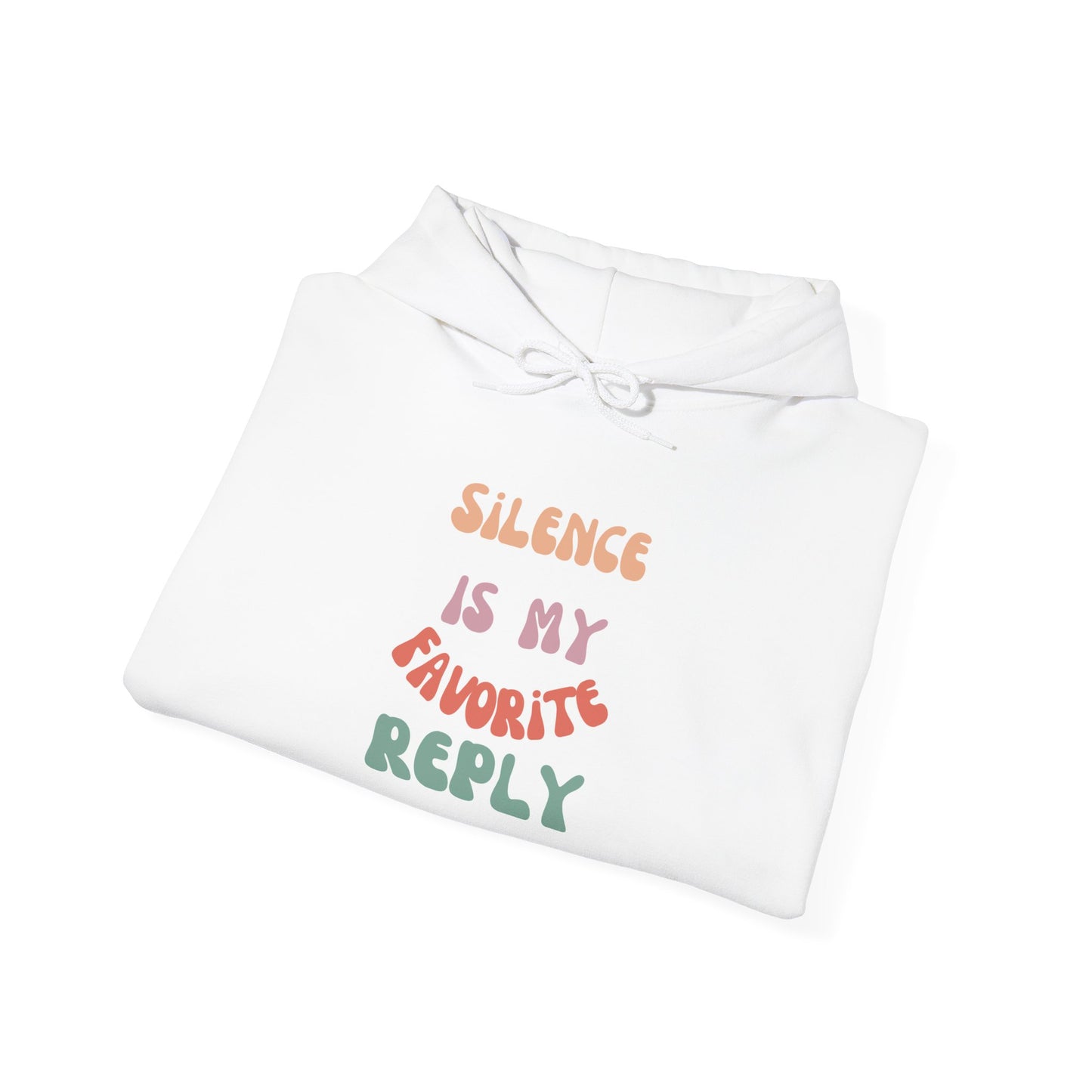 Hoodie – "Silence Is My Favorite Reply"