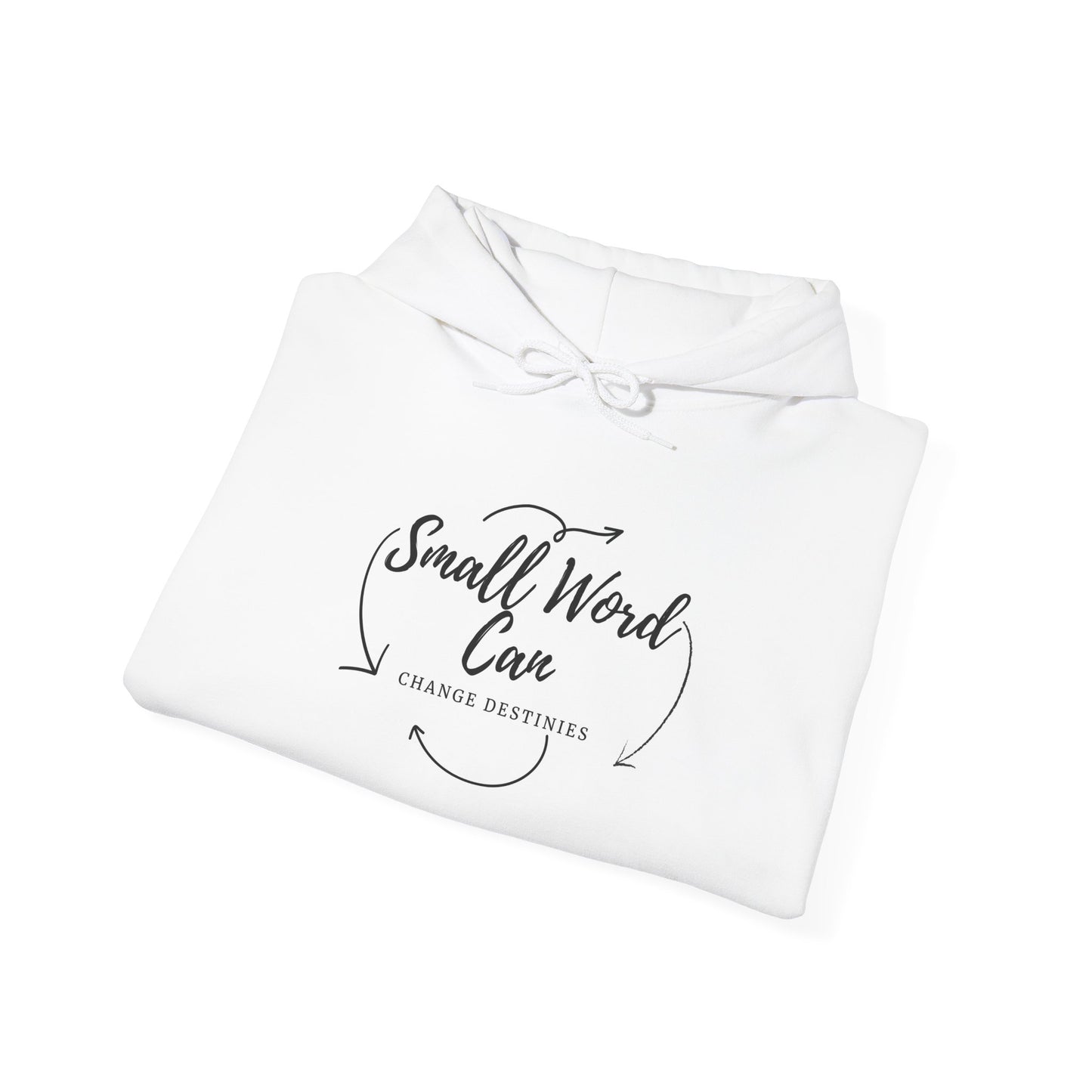 Hoodie "Small Words Can Change Destinies" – Inspirational Script Pullover