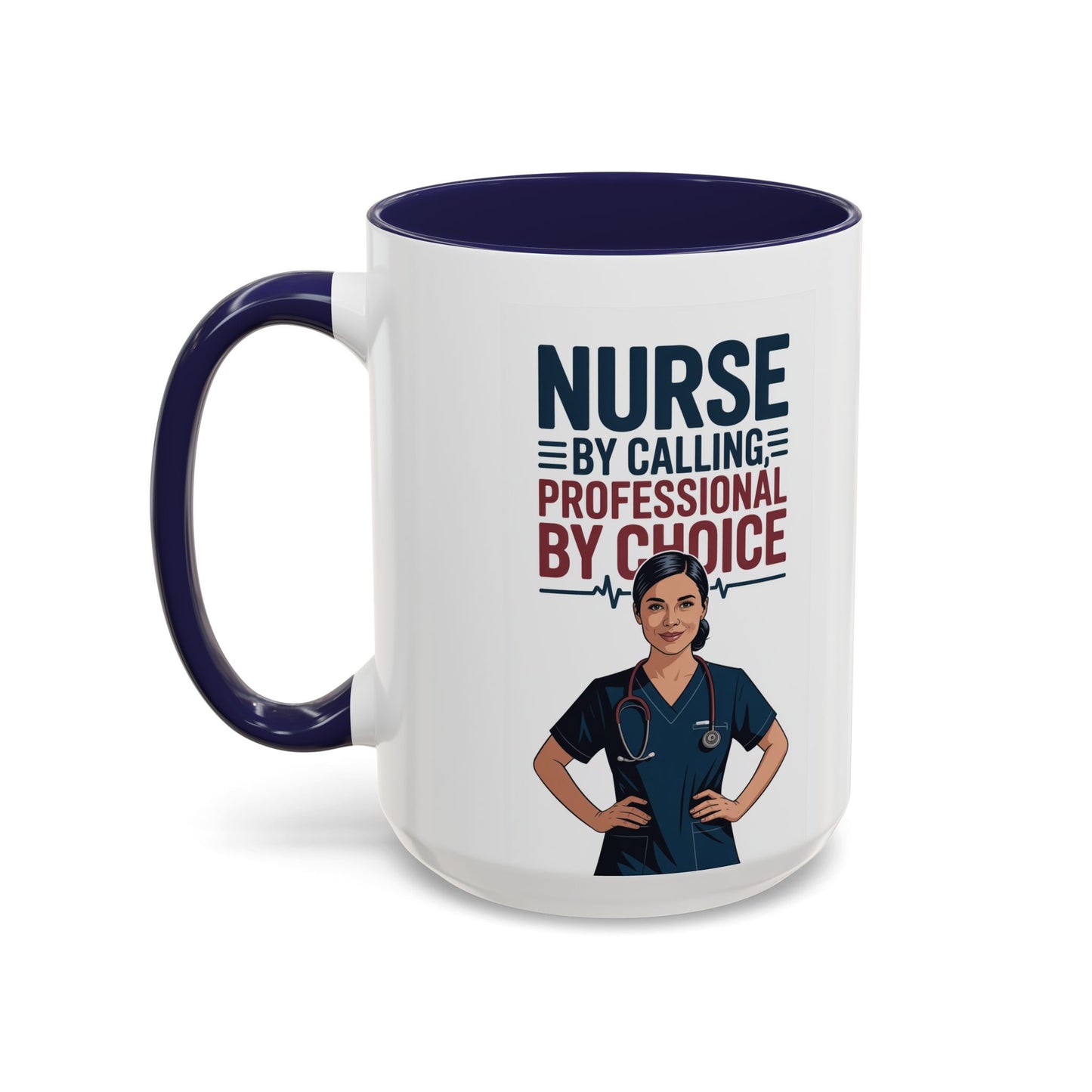 Nurse By Calling, Professional By Choice  Coffee Mug — 11/15oz