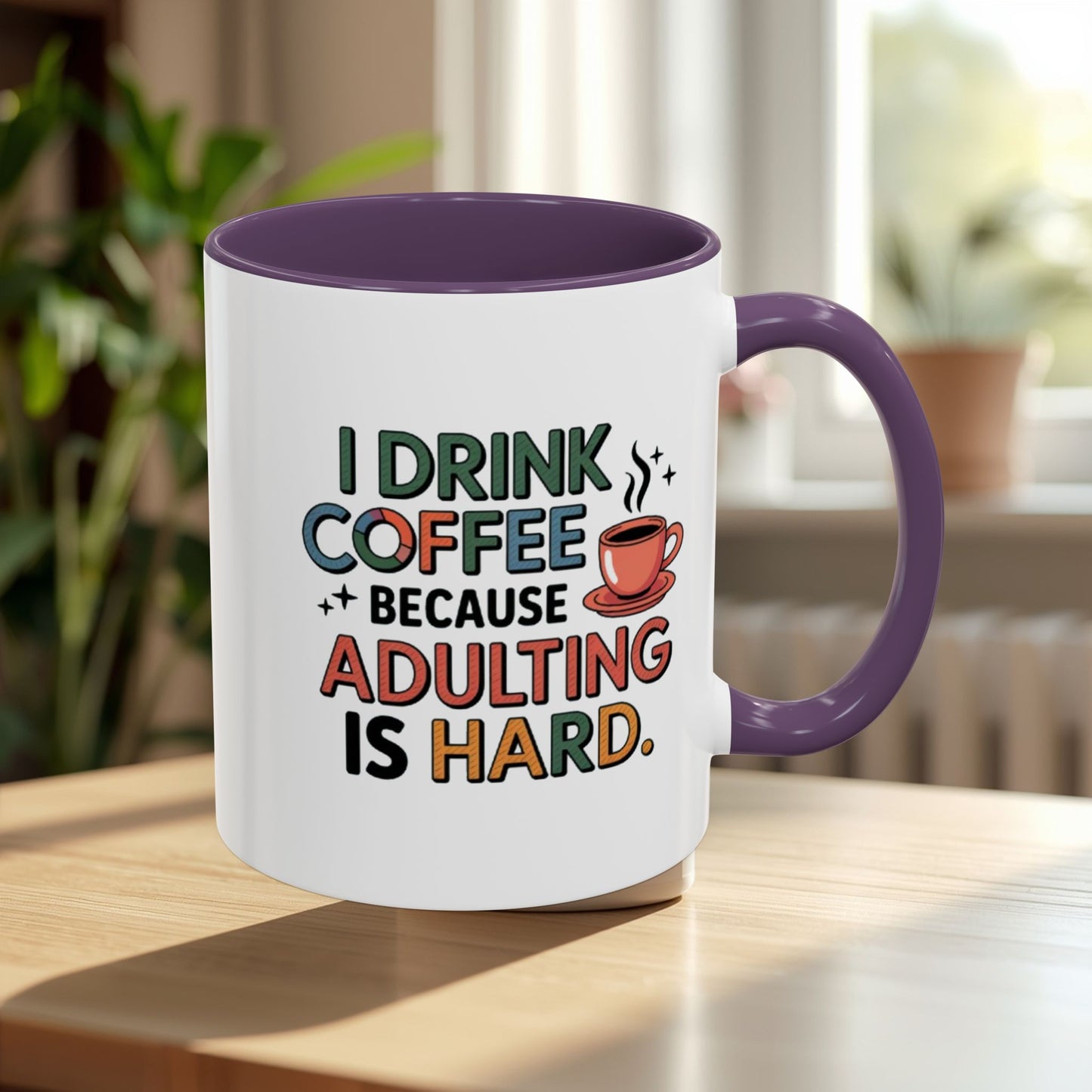 I Drink Coffee Because Adulting is Hard Coffee Mug