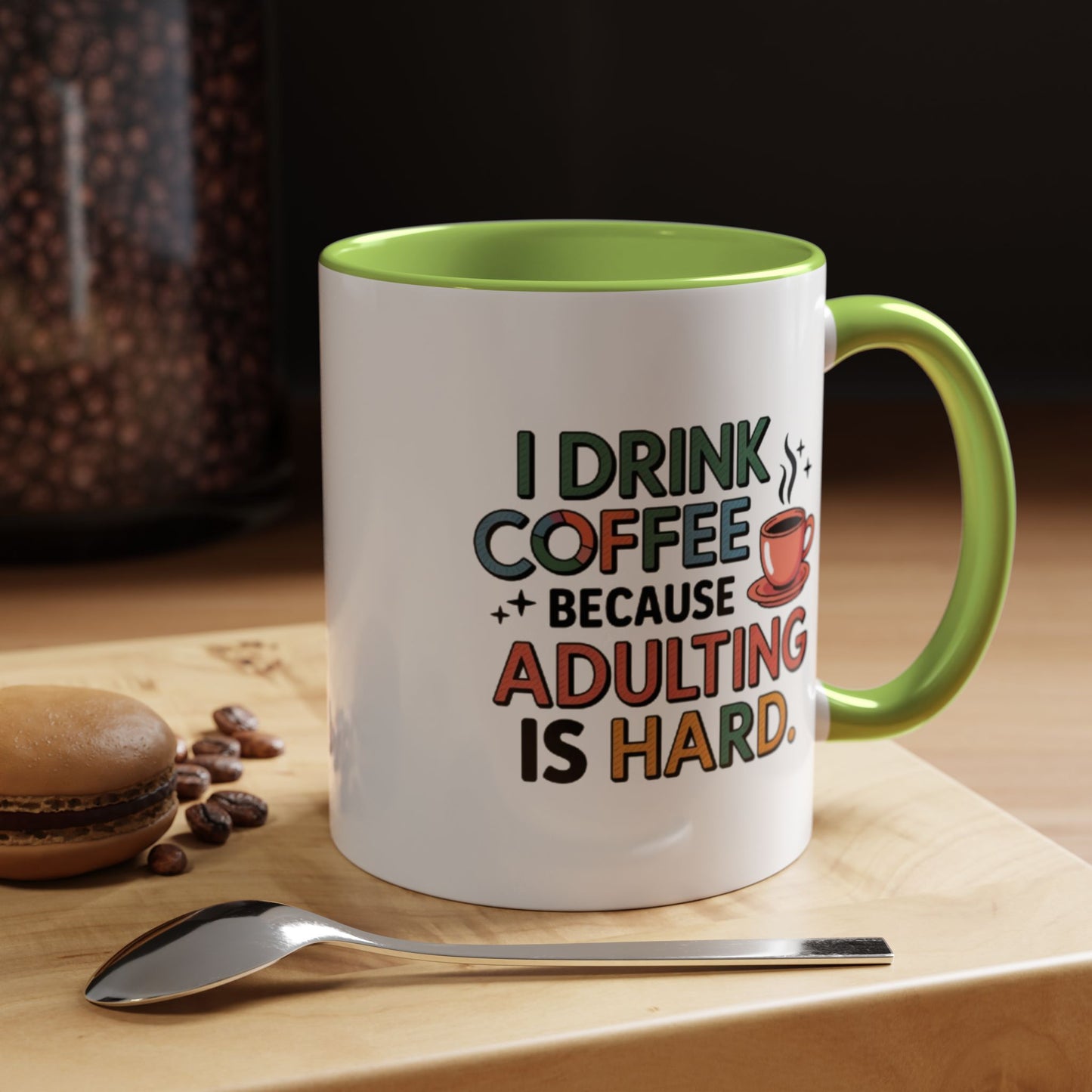 I Drink Coffee Because Adulting is Hard Coffee Mug