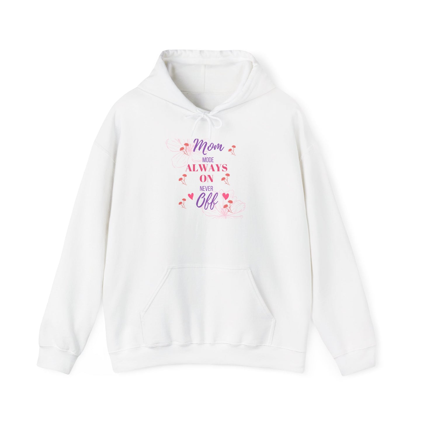 Mom Always On Off Hoodie — Cute Floral "Mom Mode" Sweatshirt Gift