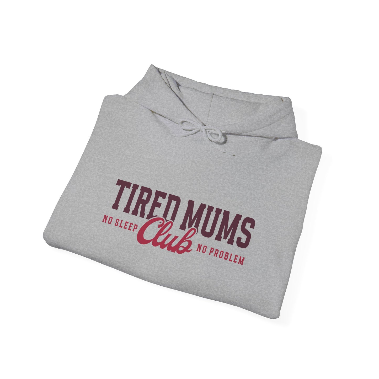 Tired Mums Club Hoodie — Funny Mom Hoodie "No Sleep, No Problem"