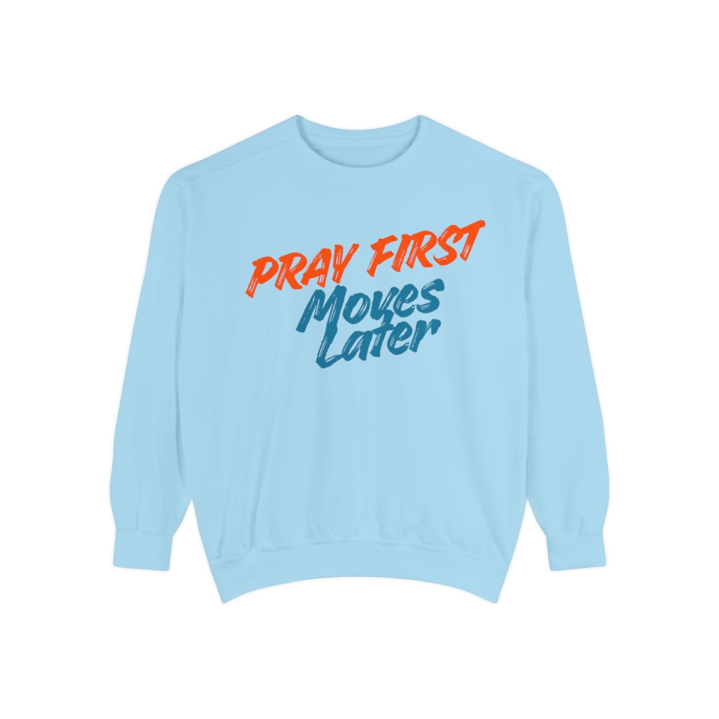 Prayer Sweatshirt — "Pray First, Moves Later" Inspirational Crewneck