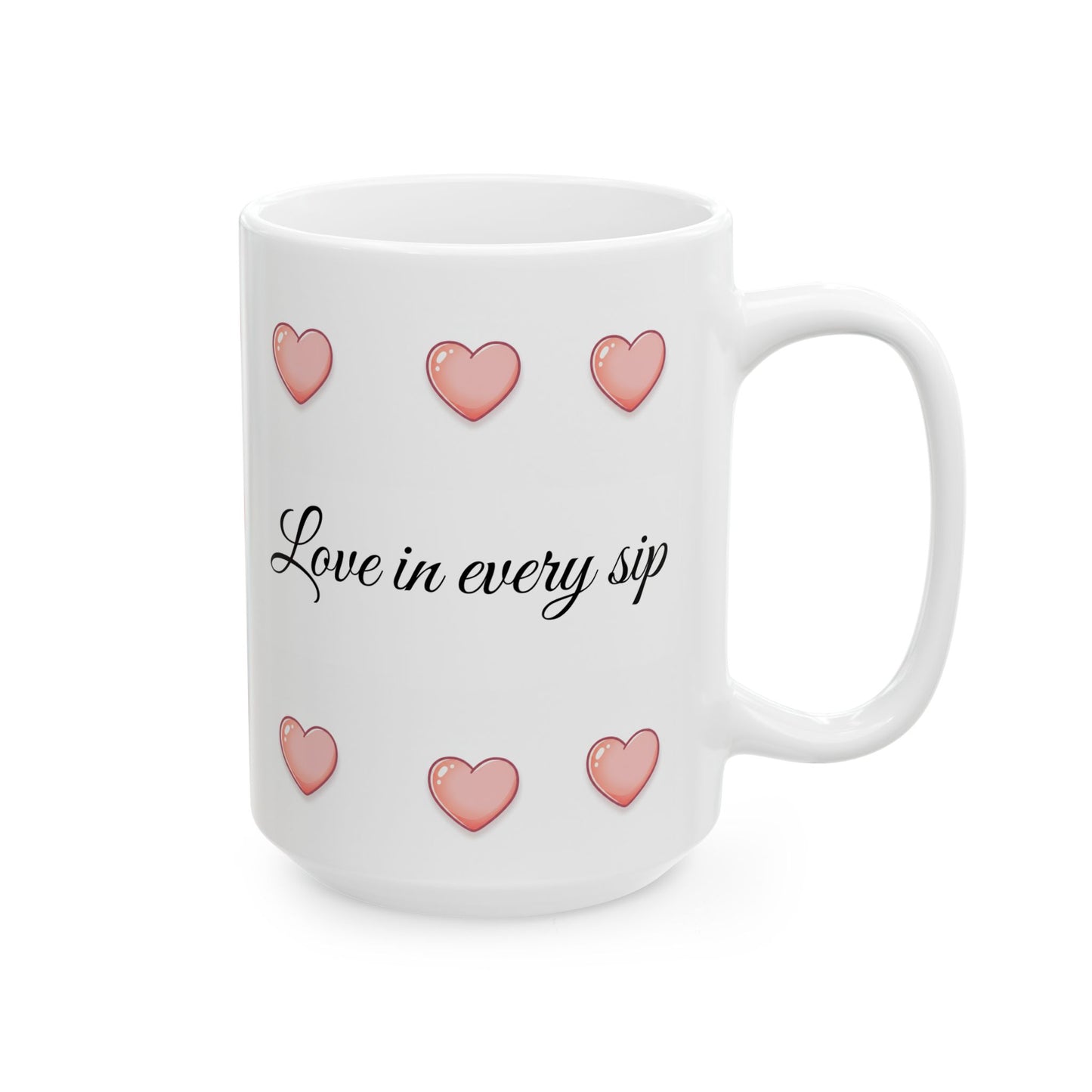 Love in Every Sip Ceramic Mug, (11oz, 15oz)