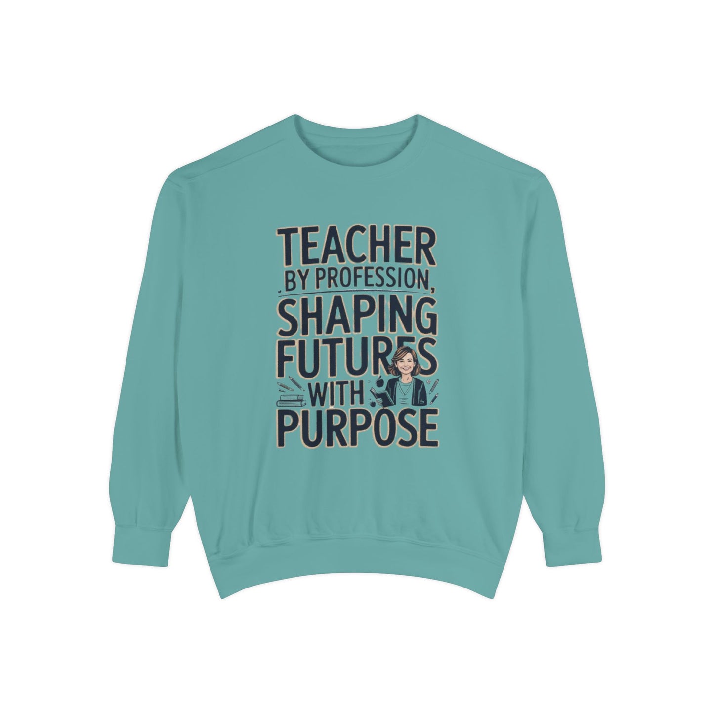 Teacher by Profession, Shaping Futures Sweatshirt