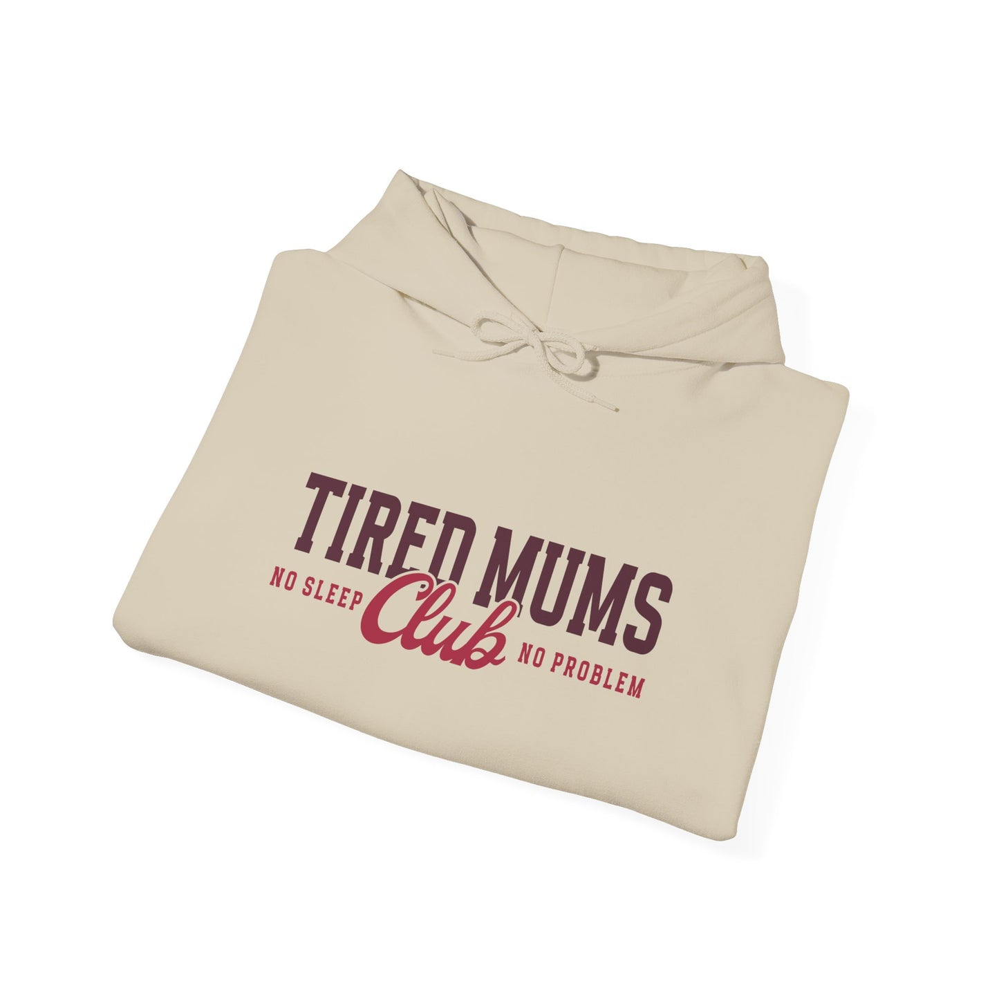 Tired Mums Club Hoodie — Funny Mom Hoodie "No Sleep, No Problem"