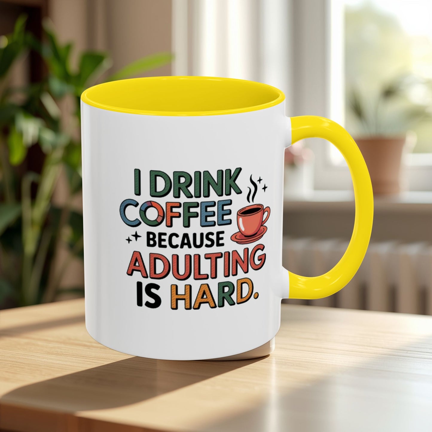 I Drink Coffee Because Adulting is Hard Coffee Mug
