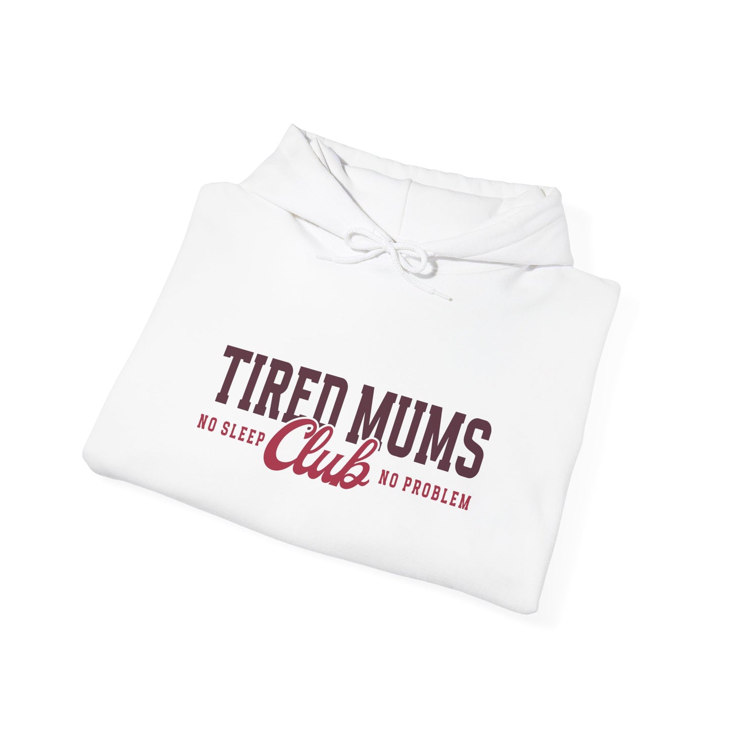 Tired Mums Club Hoodie — Funny Mom Hoodie "No Sleep, No Problem"