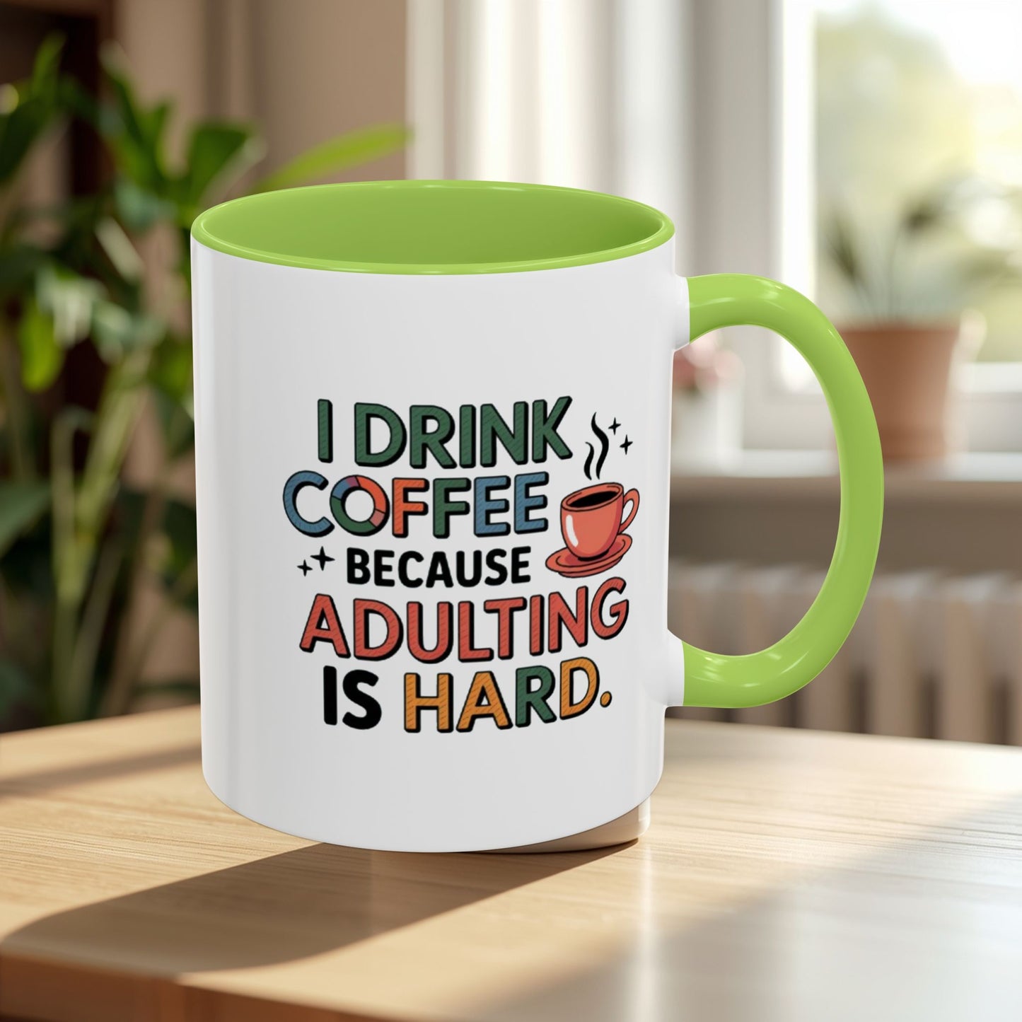 I Drink Coffee Because Adulting is Hard Coffee Mug