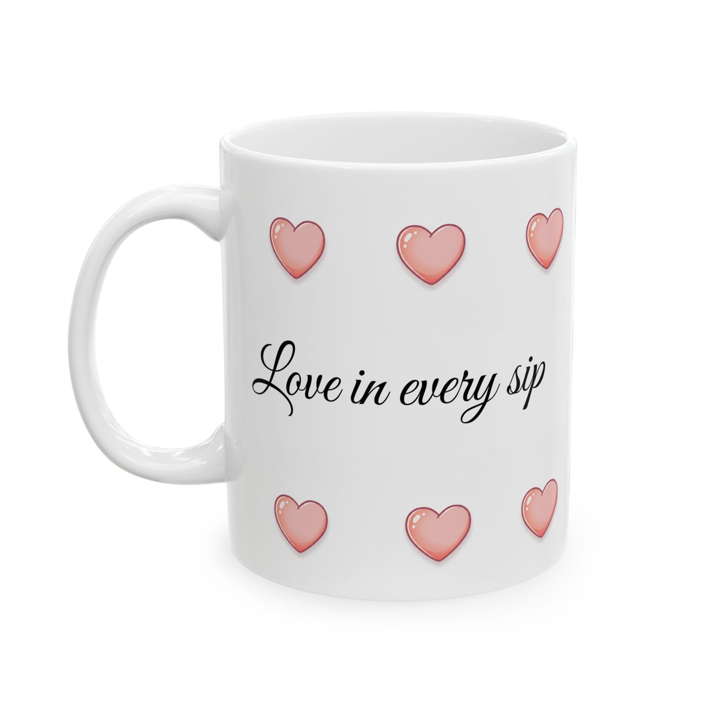 Love in Every Sip Ceramic Mug, (11oz, 15oz)