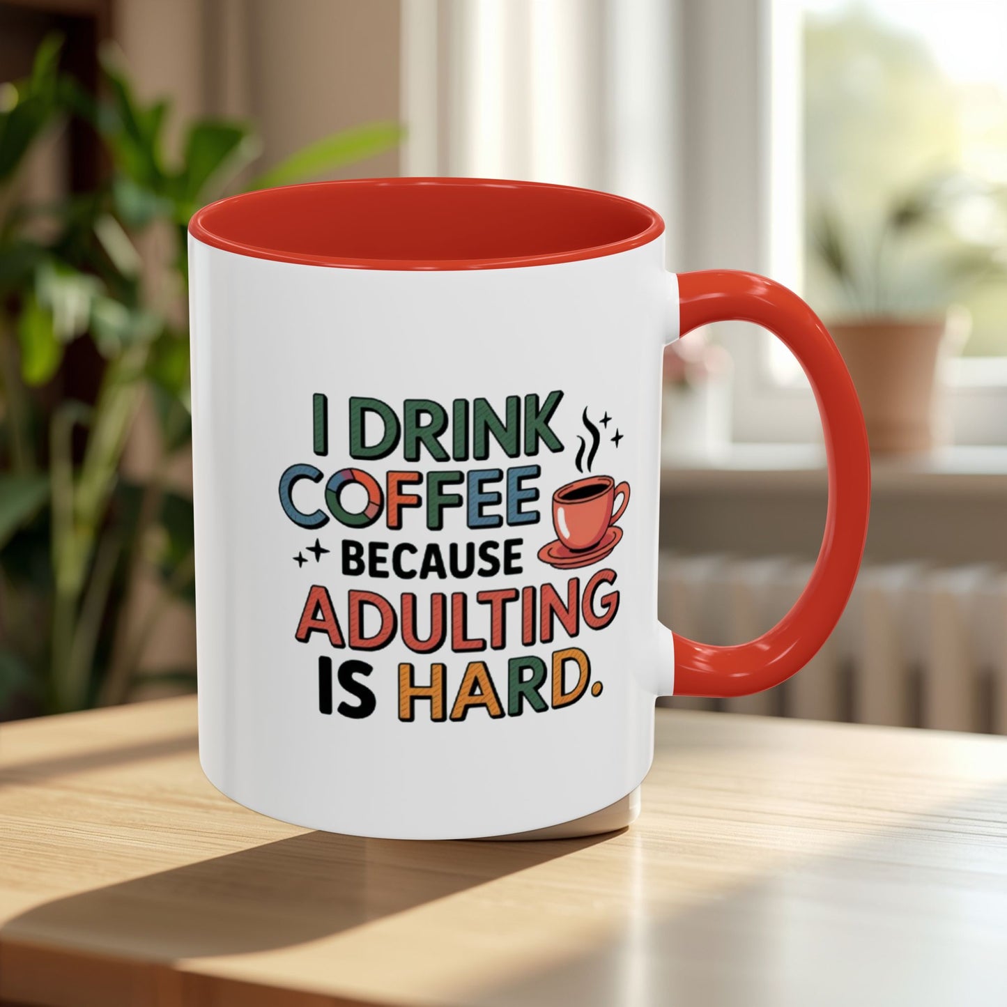 I Drink Coffee Because Adulting is Hard Coffee Mug