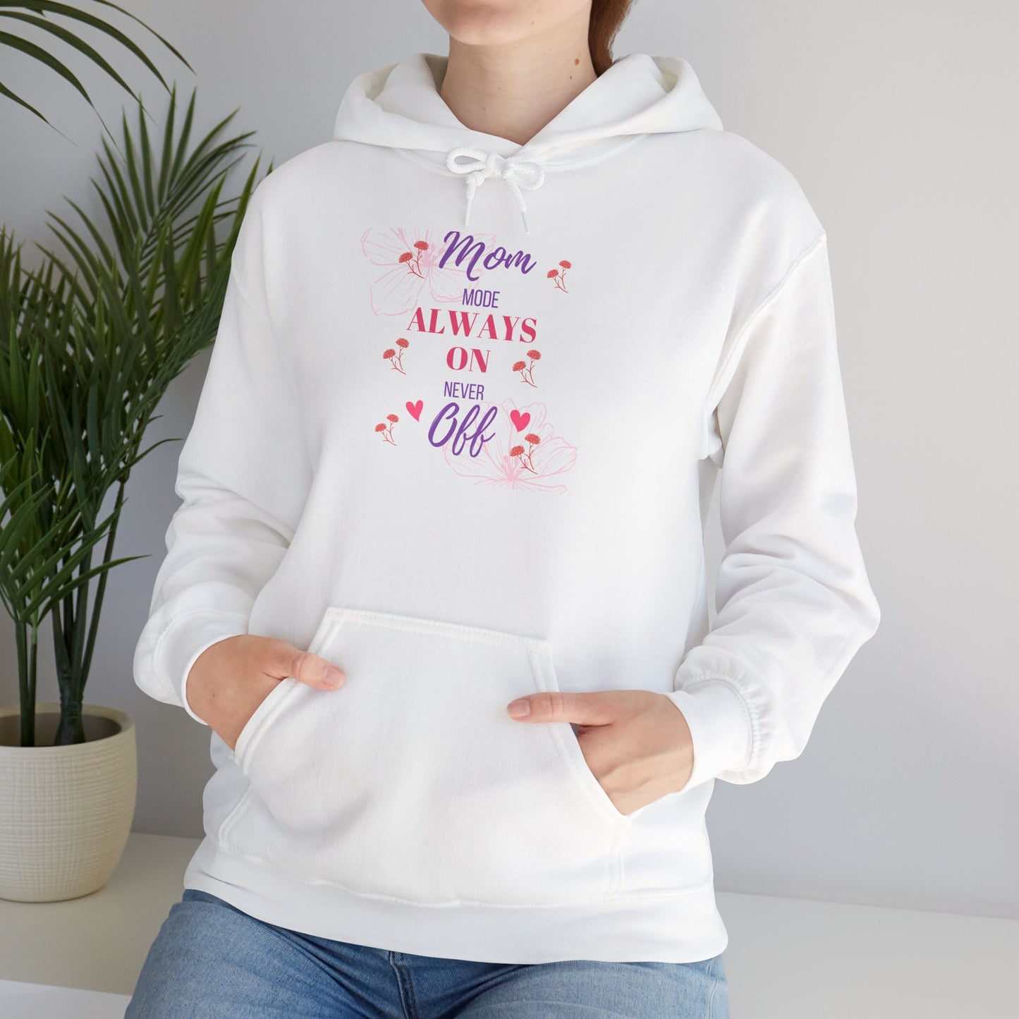 Mom Always On Off Hoodie — Cute Floral "Mom Mode" Sweatshirt Gift