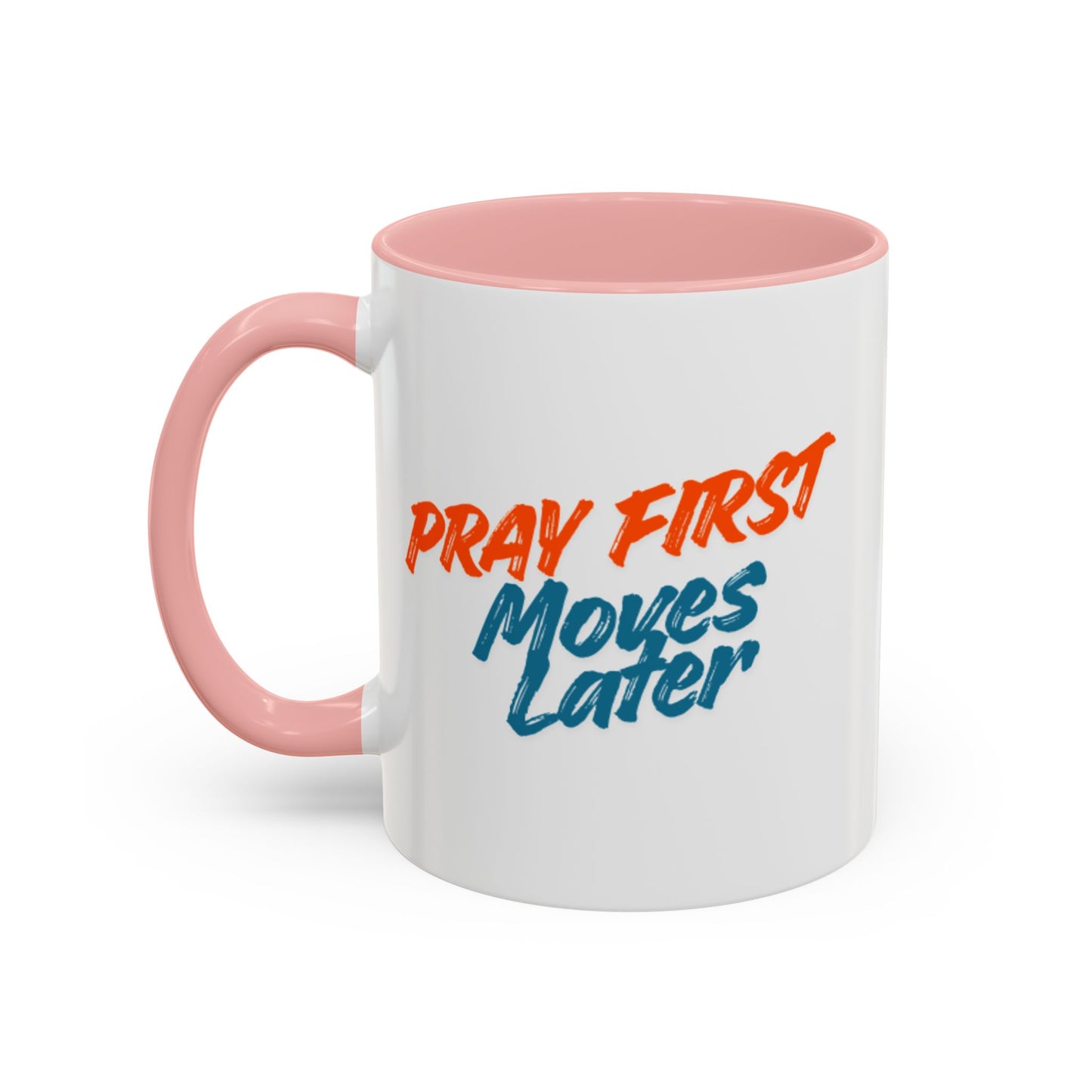 Pray First Moves Later Accent Coffee Mug — Inspirational Christian Prayer Mug