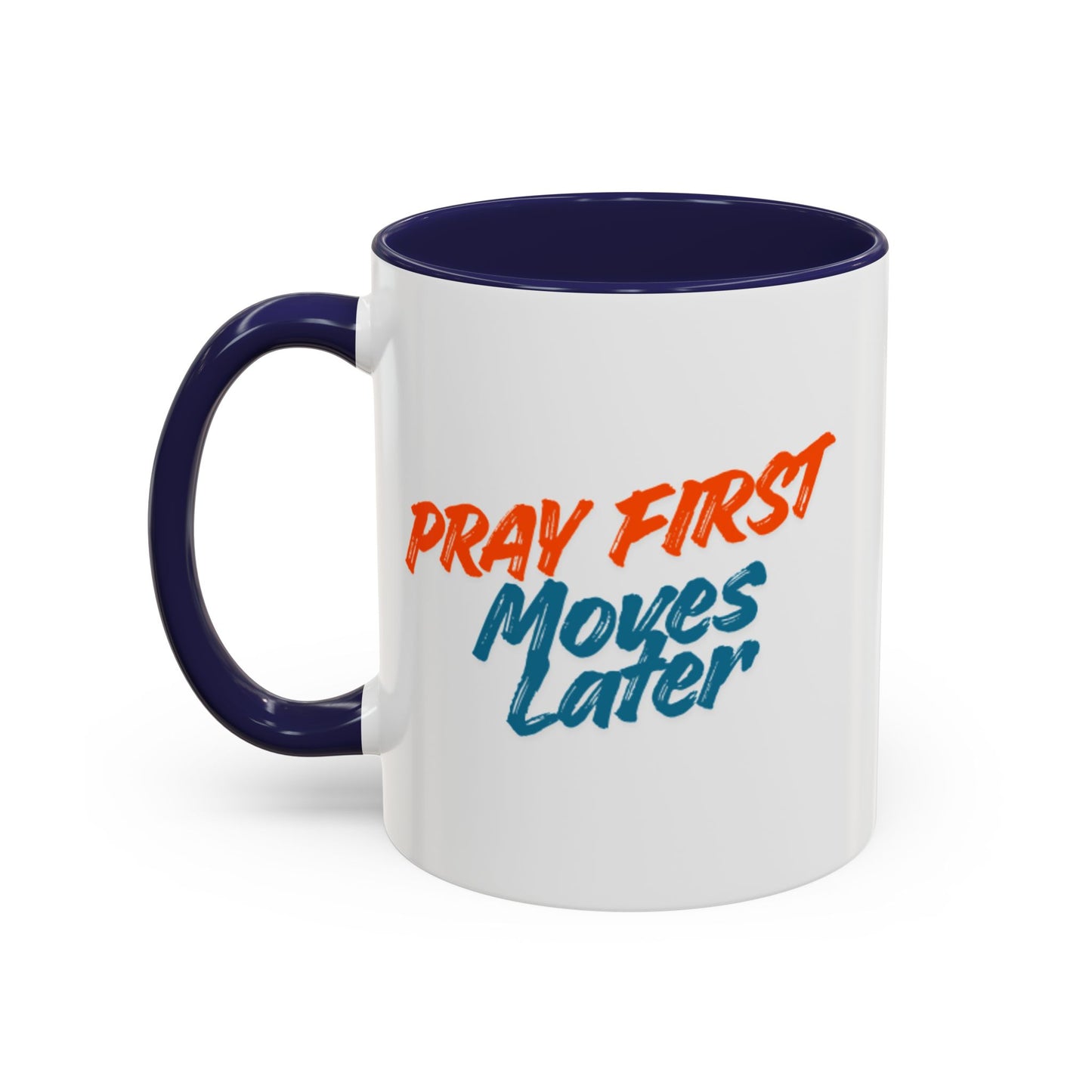 Pray First Moves Later Accent Coffee Mug — Inspirational Christian Prayer Mug