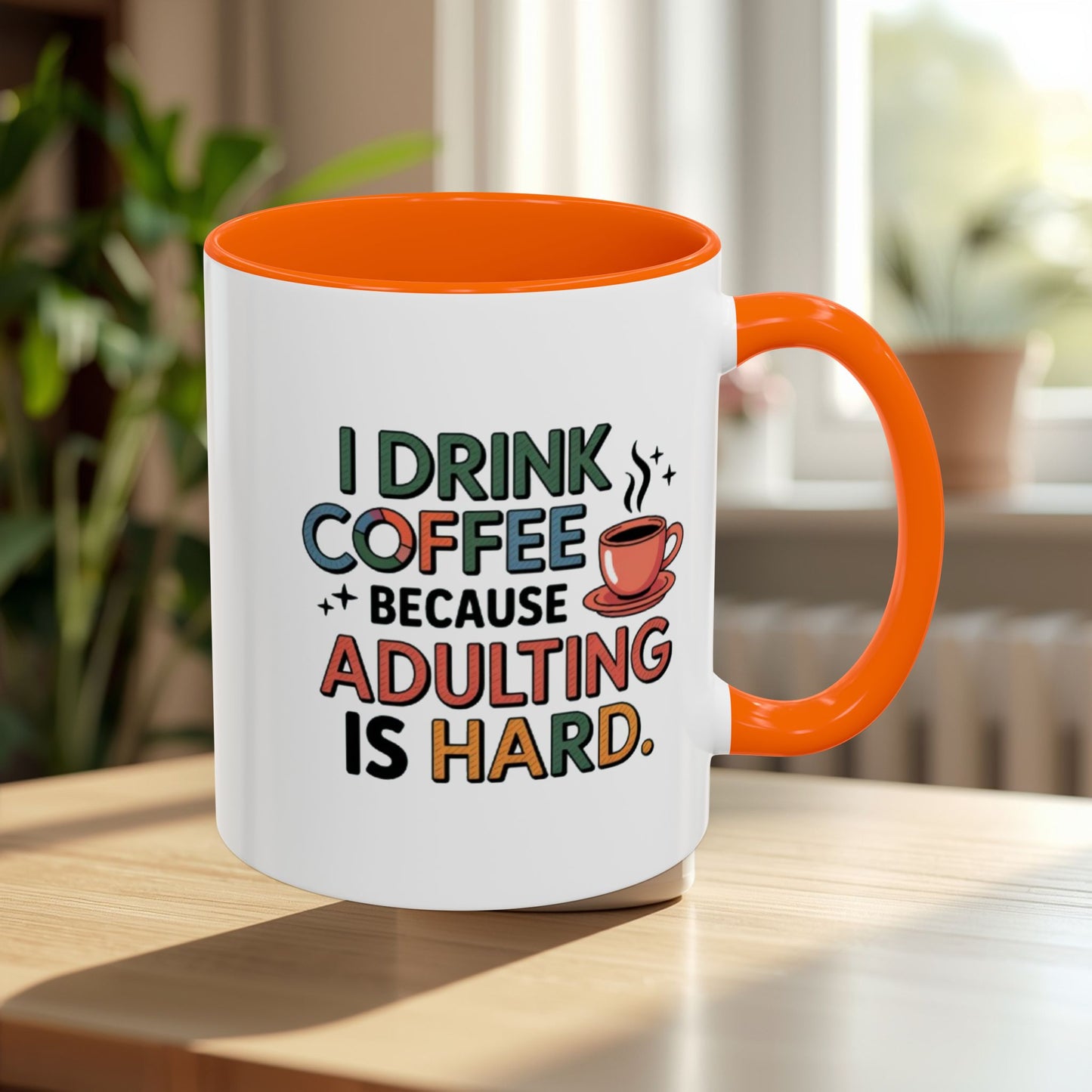 I Drink Coffee Because Adulting is Hard Coffee Mug