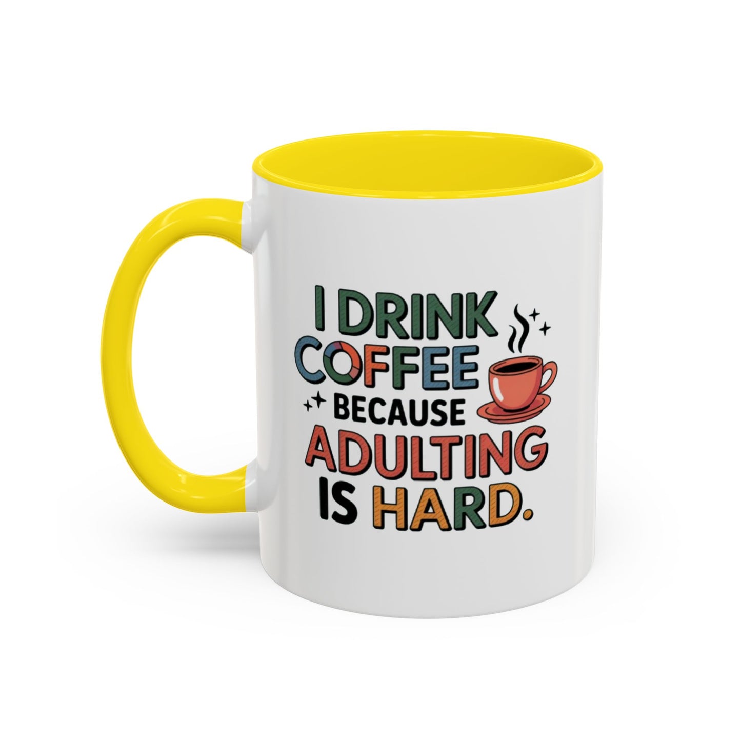 I Drink Coffee Because Adulting is Hard Coffee Mug