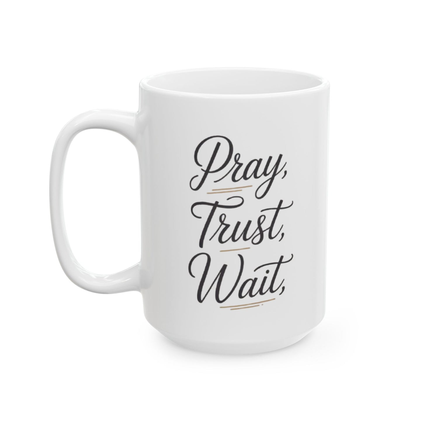 “Pray, Trust, Wait” Mug