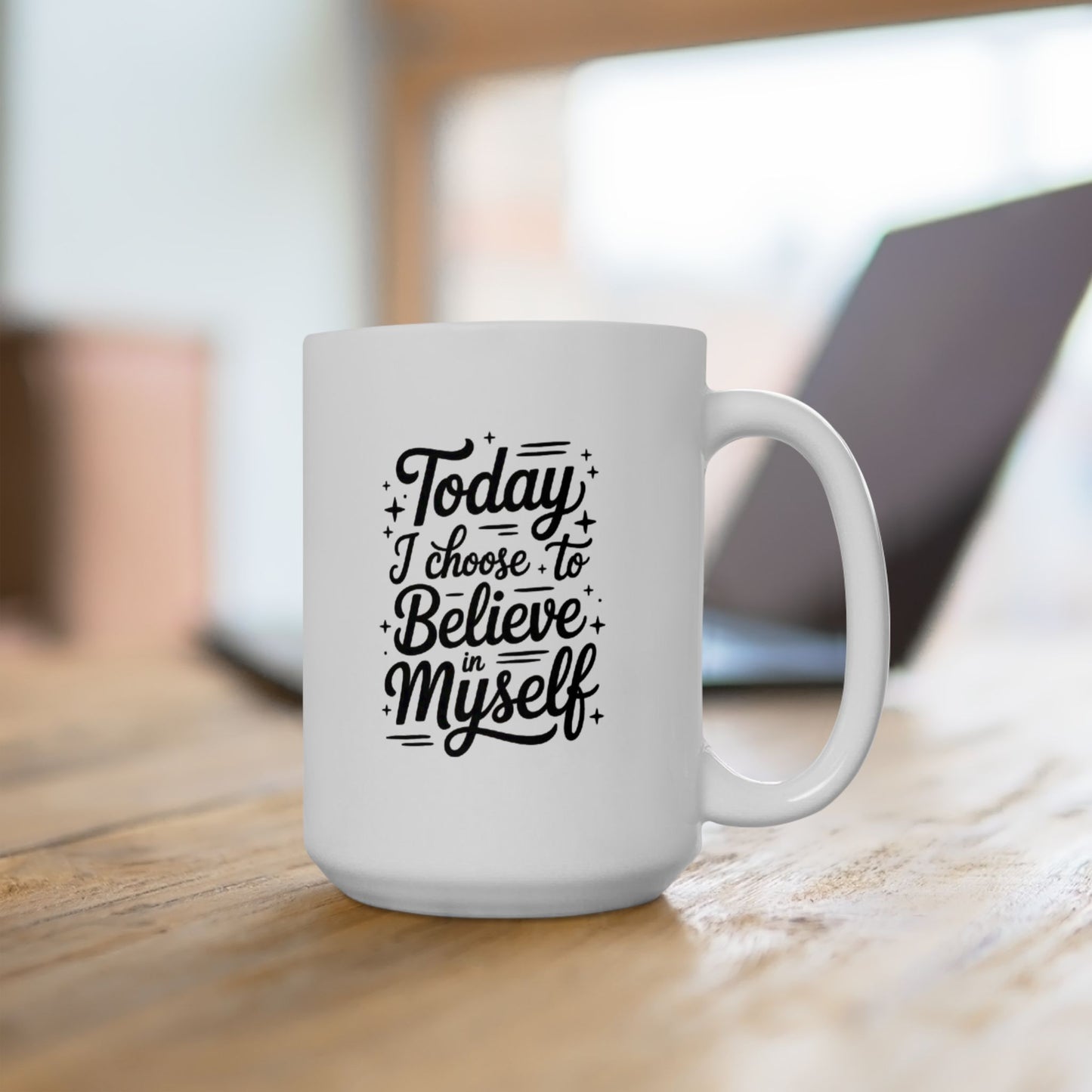 Today I choose to Believe in Myself Coffee Cup