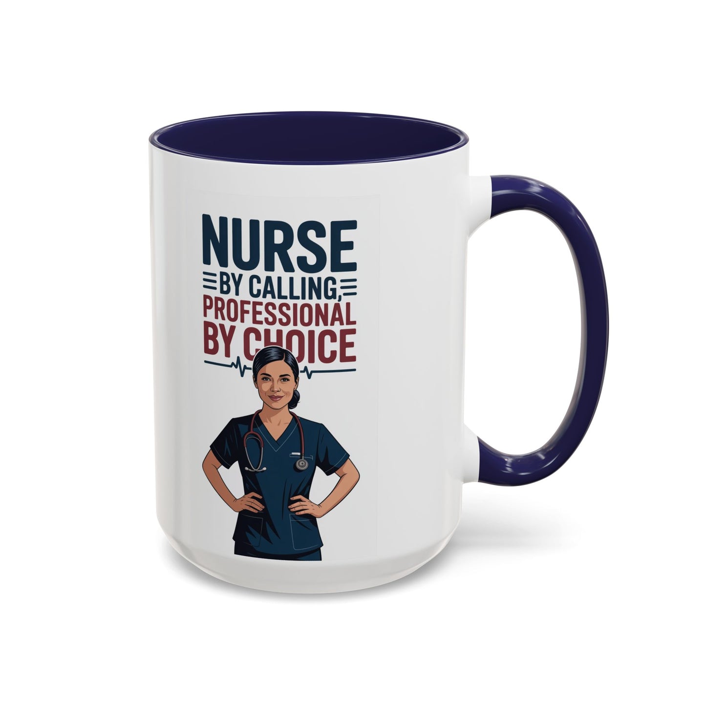 Nurse By Calling, Professional By Choice  Coffee Mug — 11/15oz