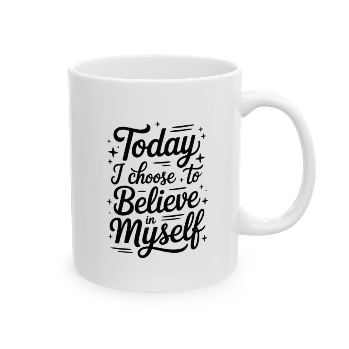 Today I choose to Believe in Myself Coffee Cup
