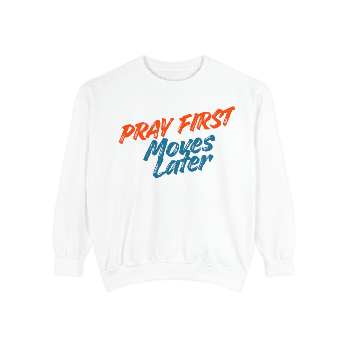 Prayer Sweatshirt — "Pray First, Moves Later" Inspirational Crewneck