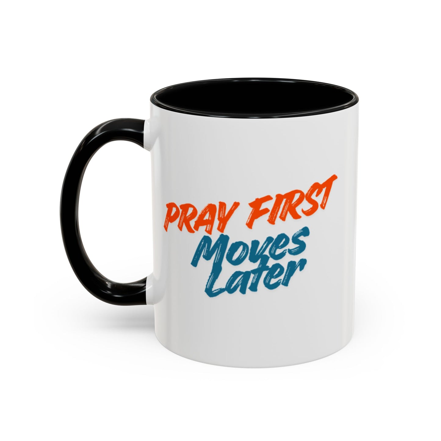 Pray First Moves Later Accent Coffee Mug — Inspirational Christian Prayer Mug