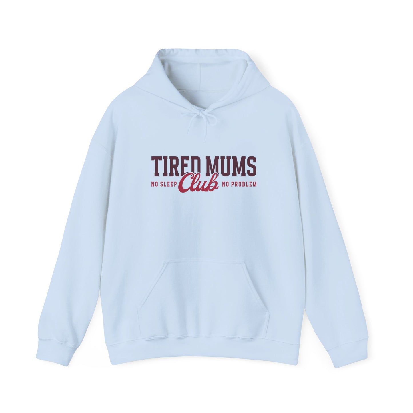 Tired Mums Club Hoodie — Funny Mom Hoodie "No Sleep, No Problem"