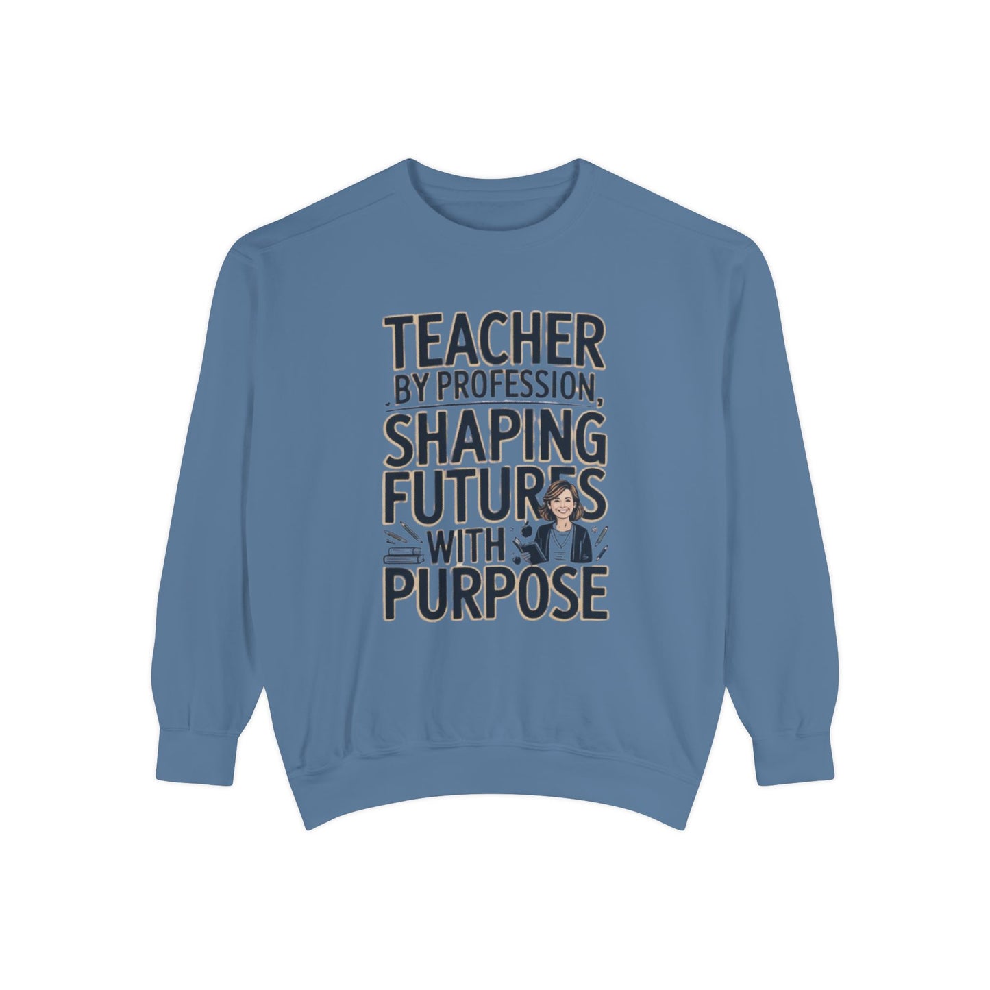 Teacher by Profession, Shaping Futures Sweatshirt