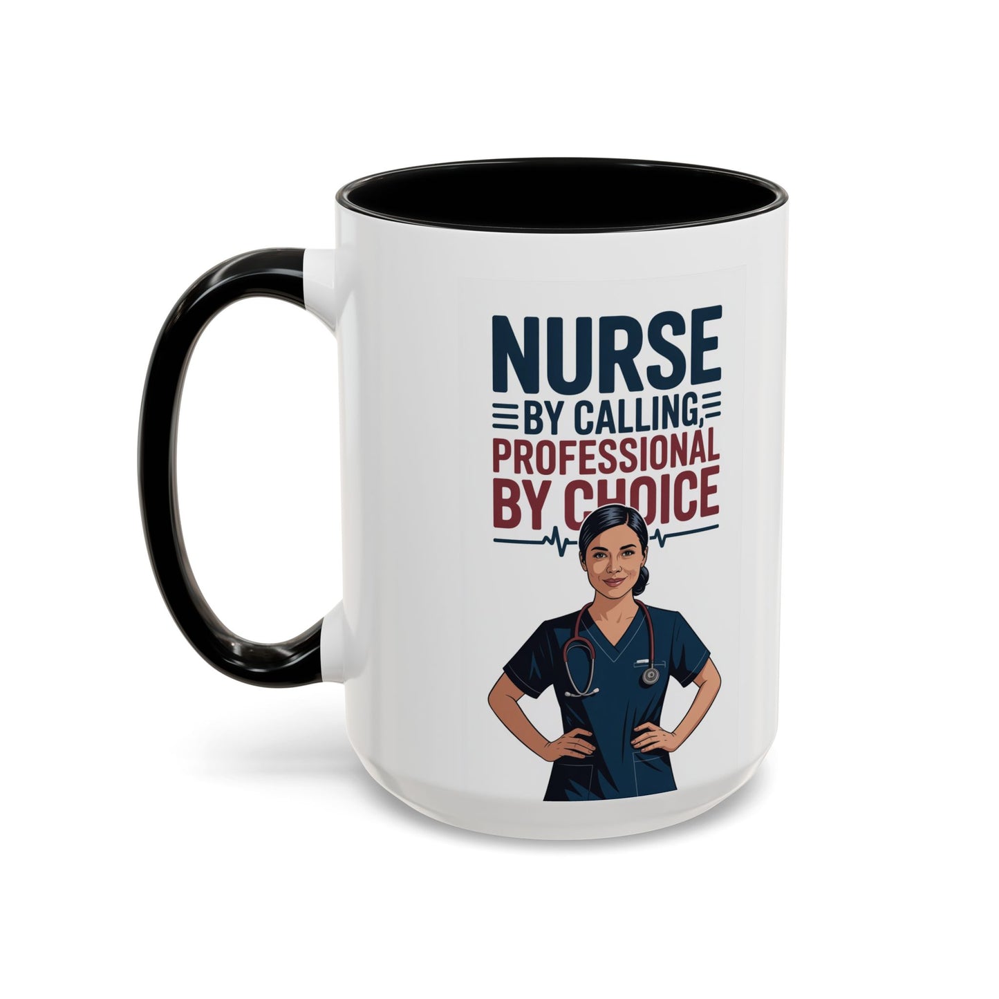 Nurse By Calling, Professional By Choice  Coffee Mug — 11/15oz