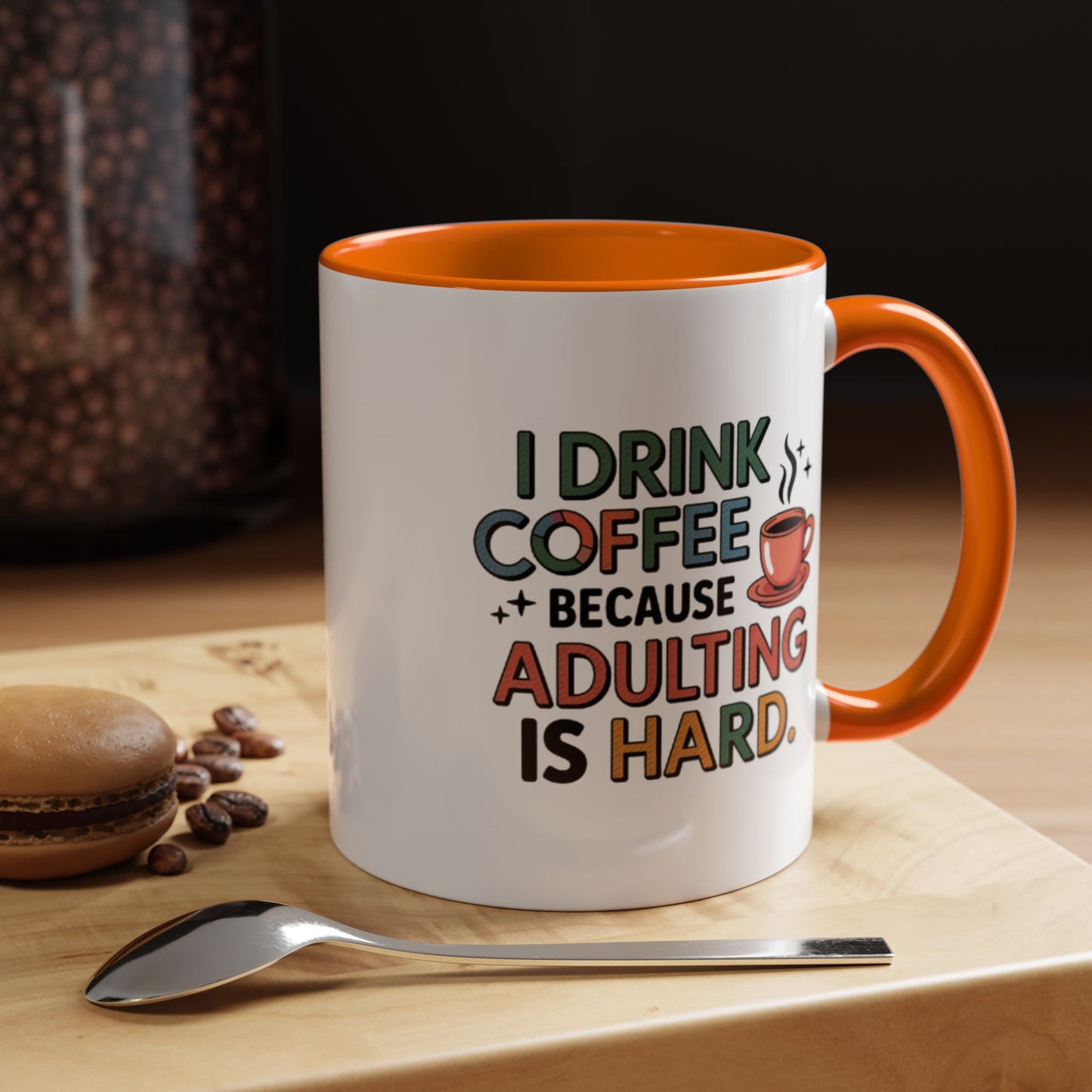 I Drink Coffee Because Adulting is Hard Coffee Mug