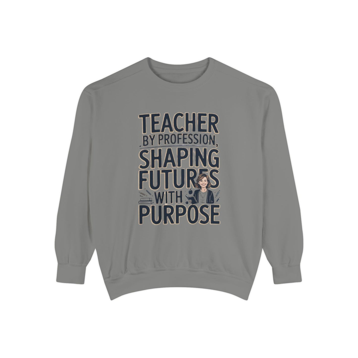Teacher by Profession, Shaping Futures Sweatshirt