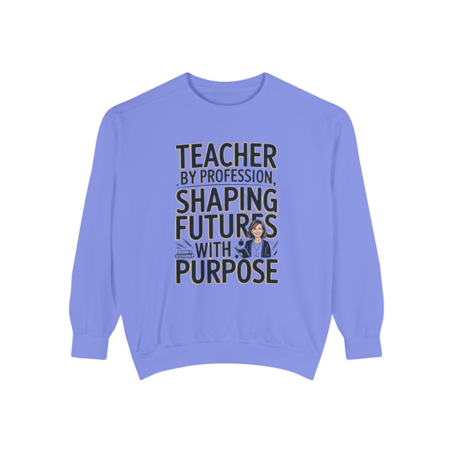 Teacher by Profession, Shaping Futures Sweatshirt