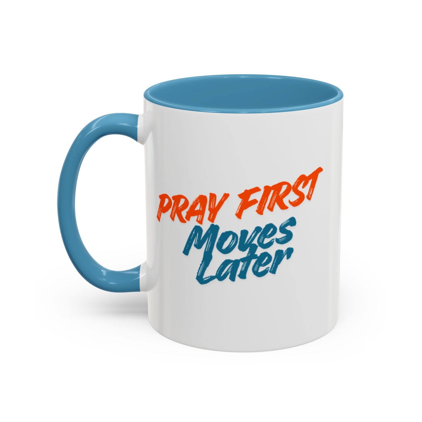 Pray First Moves Later Accent Coffee Mug — Inspirational Christian Prayer Mug