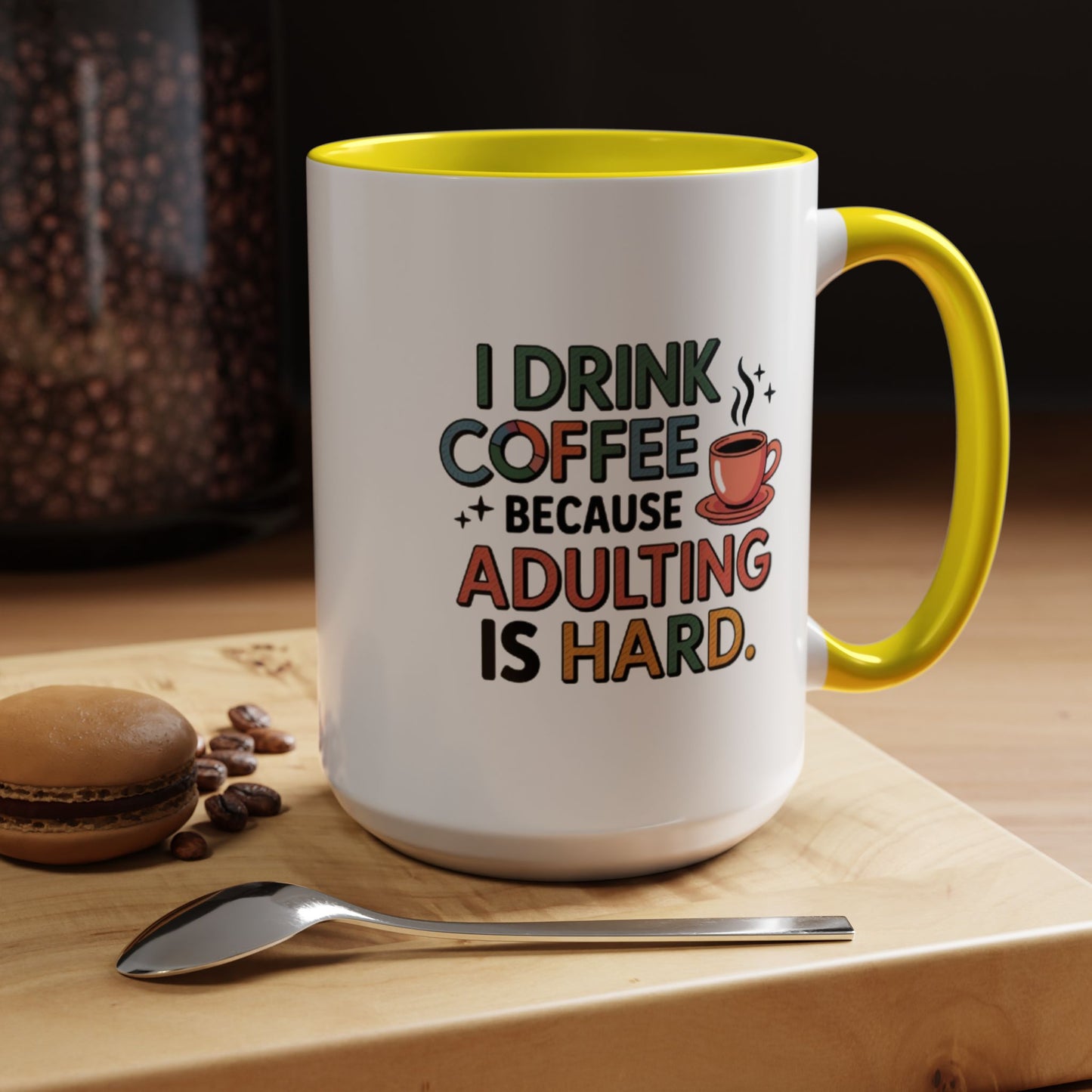 I Drink Coffee Because Adulting is Hard Coffee Mug