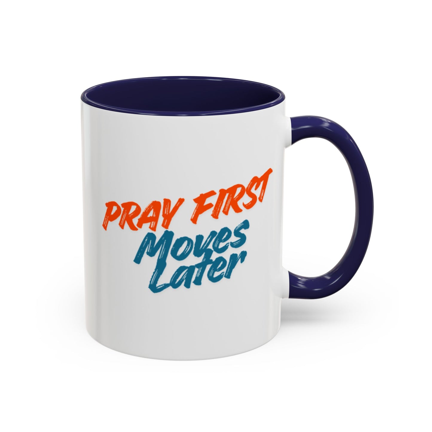 Pray First Moves Later Accent Coffee Mug — Inspirational Christian Prayer Mug