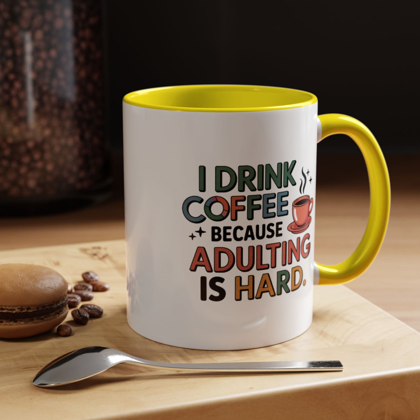 I Drink Coffee Because Adulting is Hard Coffee Mug
