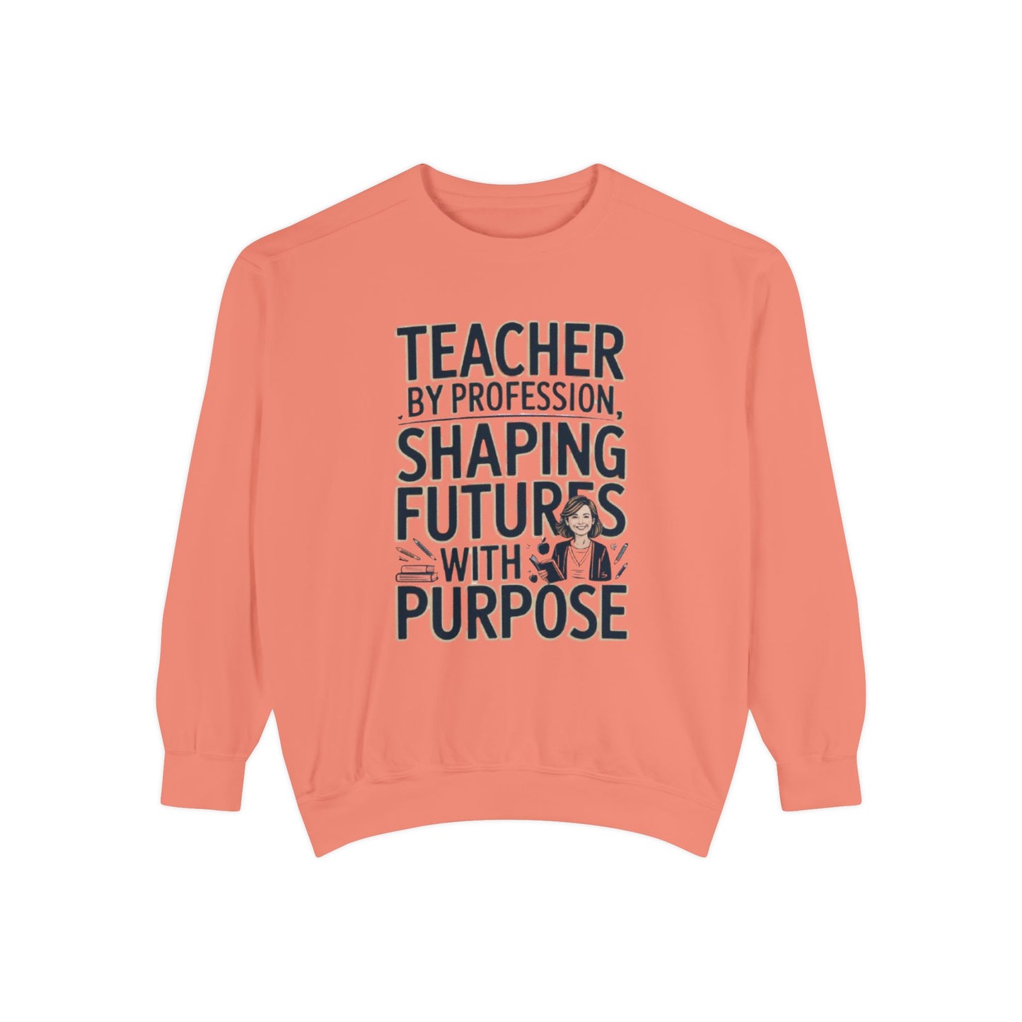Teacher by Profession, Shaping Futures Sweatshirt