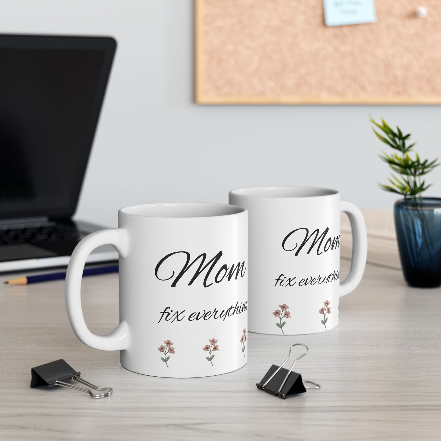 Mom Fix everything Ceramic Mug, (11oz, 15oz)