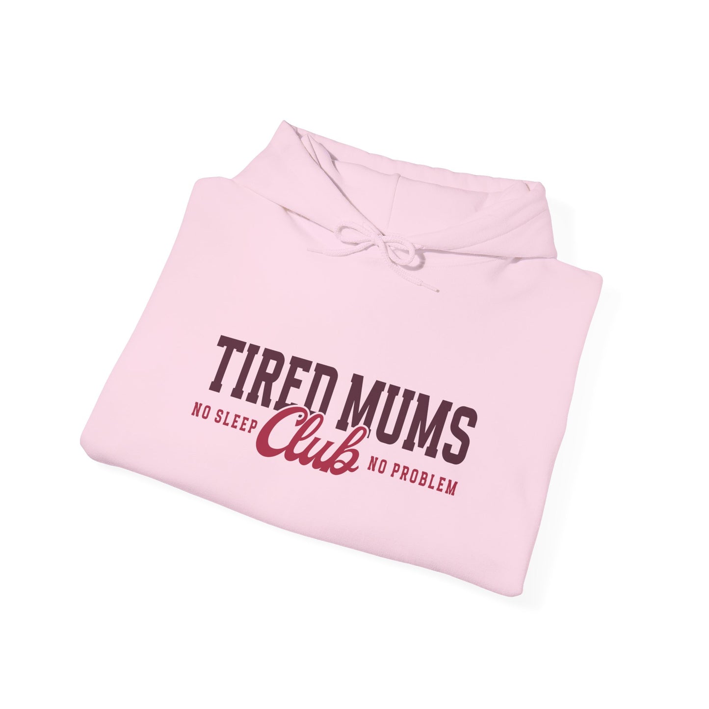 Tired Mums Club Hoodie — Funny Mom Hoodie "No Sleep, No Problem"