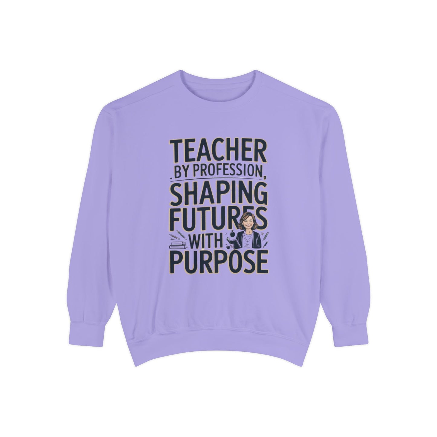 Teacher by Profession, Shaping Futures Sweatshirt