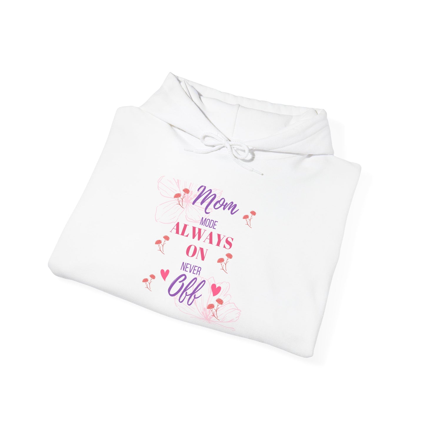 Mom Always On Off Hoodie — Cute Floral "Mom Mode" Sweatshirt Gift