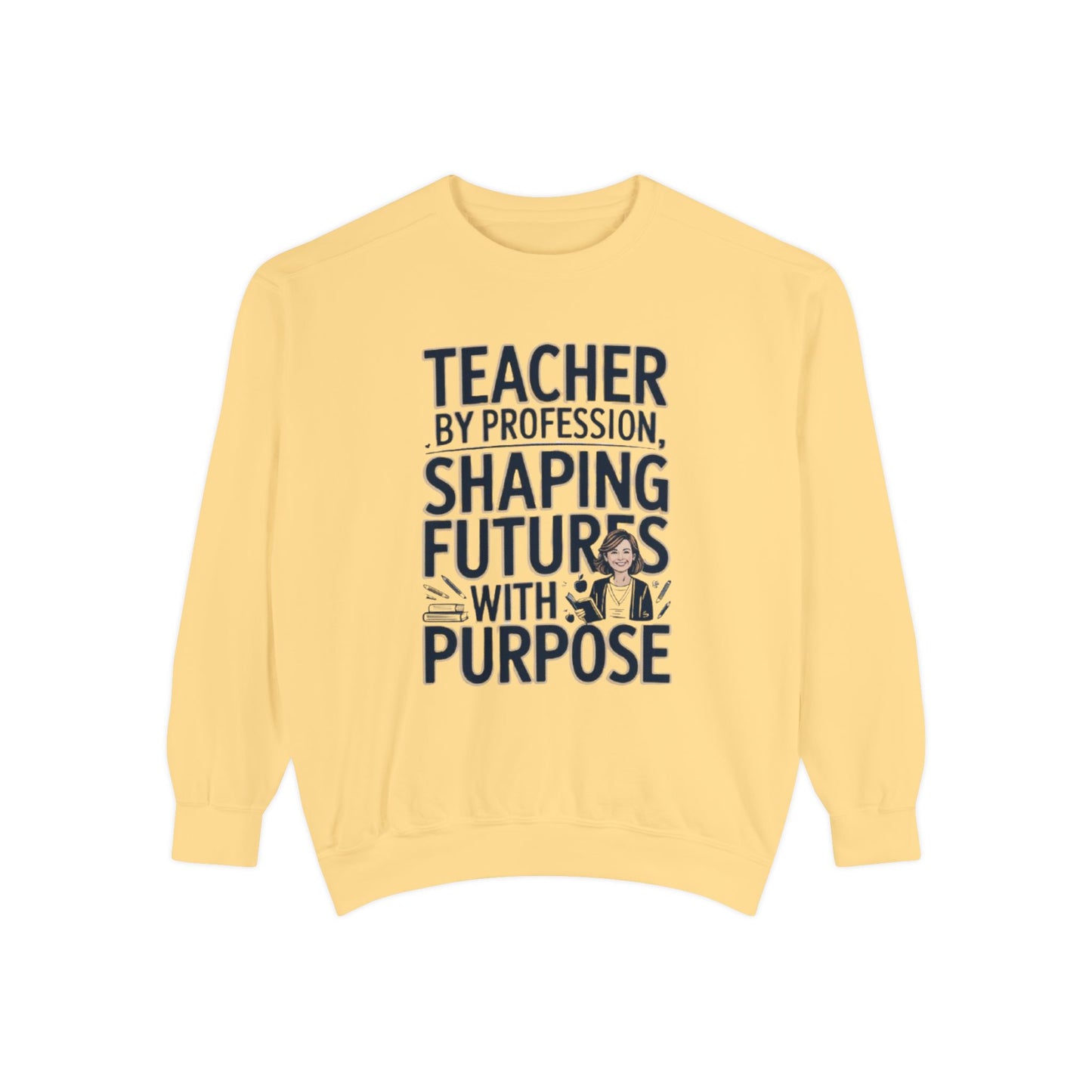 Teacher by Profession, Shaping Futures Sweatshirt